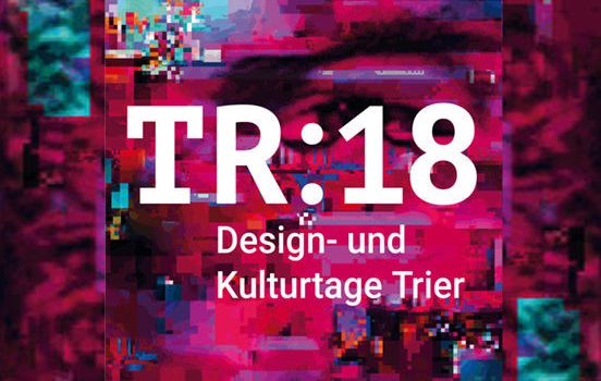 Oktober 2018 — TR:18 ­ Design- und Kulturtage Trier